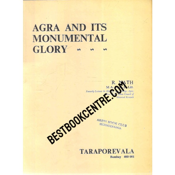 Agra and its Monumental Glory 1st edition