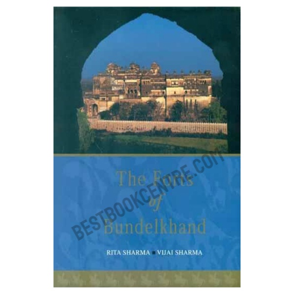 The Forts of Bundelkhand