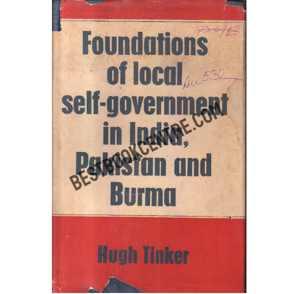 Foundations of local self government in india pakistan and buma 1st inidian edition