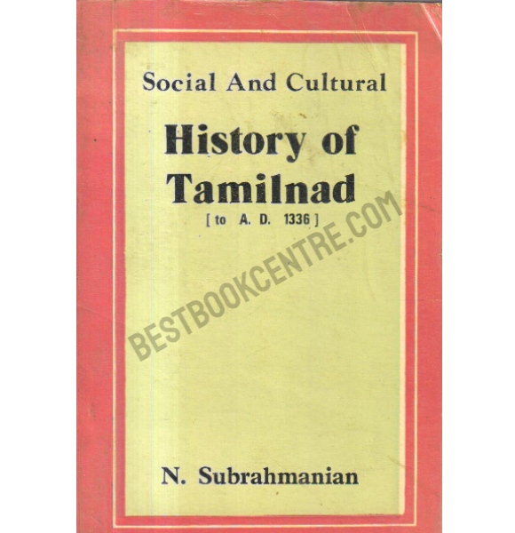 Social and Cultural History of Tamil Nadu to A.D.1336.