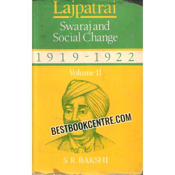 lajpatrai swaraj and social change1907-18 1919-1922 volume 1 and 2 1st edition (2 books set)