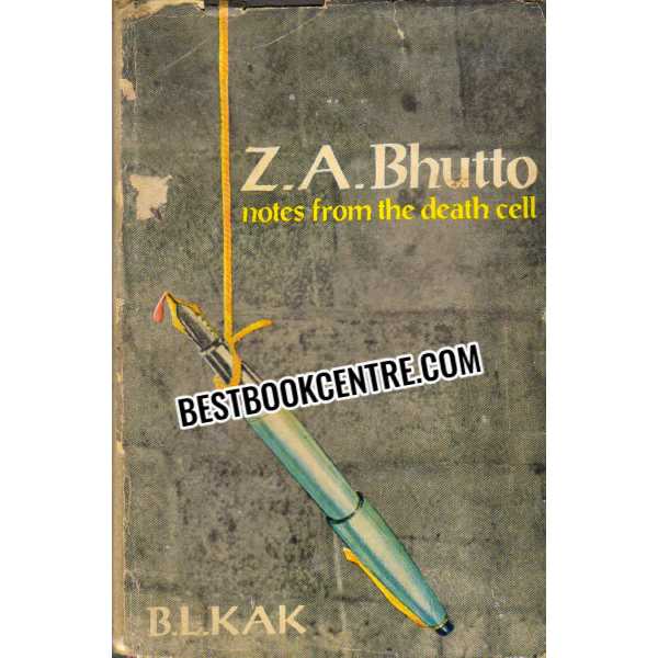 Z.A Bhutto Notes From the Death Cell 1st ediiton