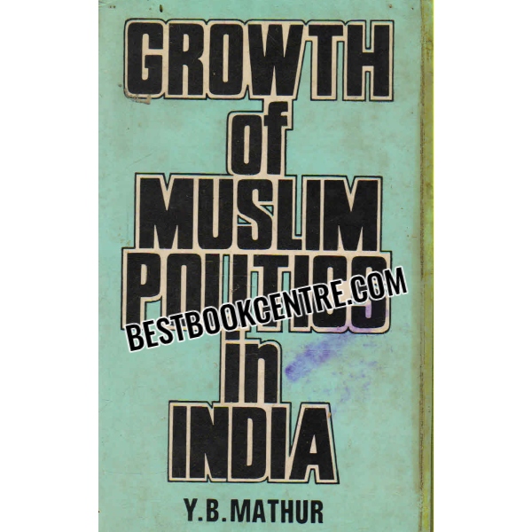 growth of muslim politics in india 1st editioon