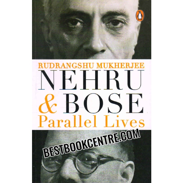 nehru and bose parallel lives  