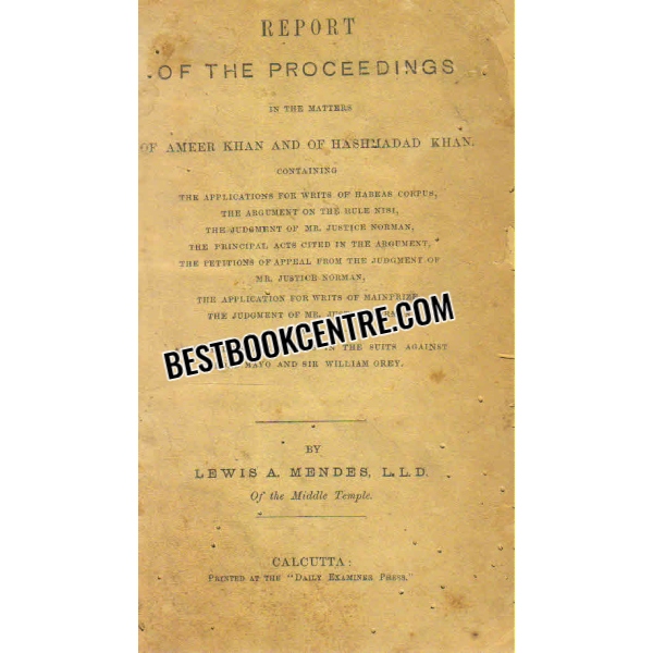 report of the proceedings in the matter of ameer khan and of hashmadad khan