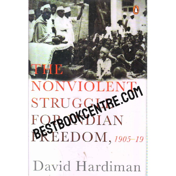 the nonviolent struggle for indian freedom 1905 19 1st edition