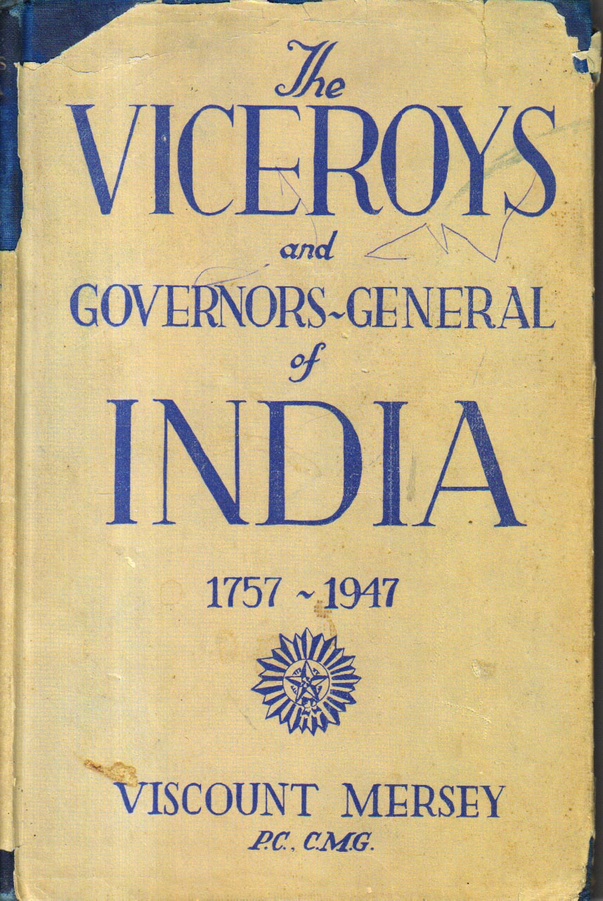 The Viceroys and Governor-General of India 1757-1947