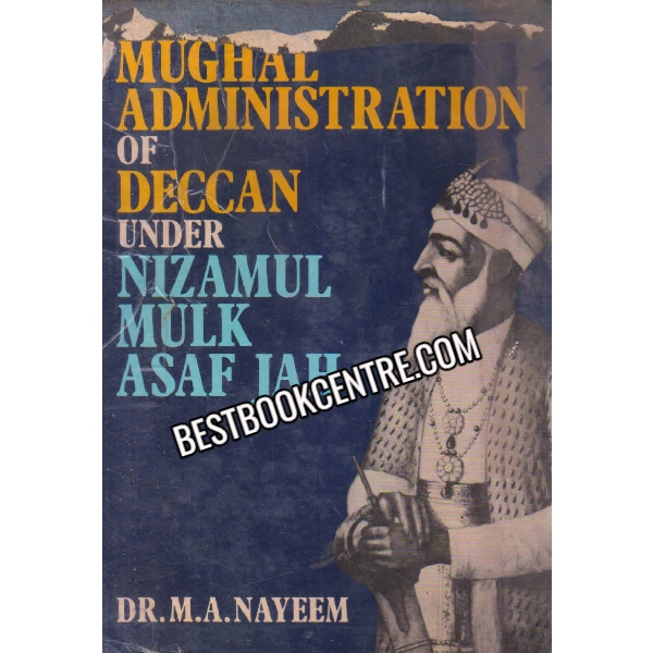 Mughal Administration Of Deccan Under Nizamul Mulk Asaf  Jah 1st edition