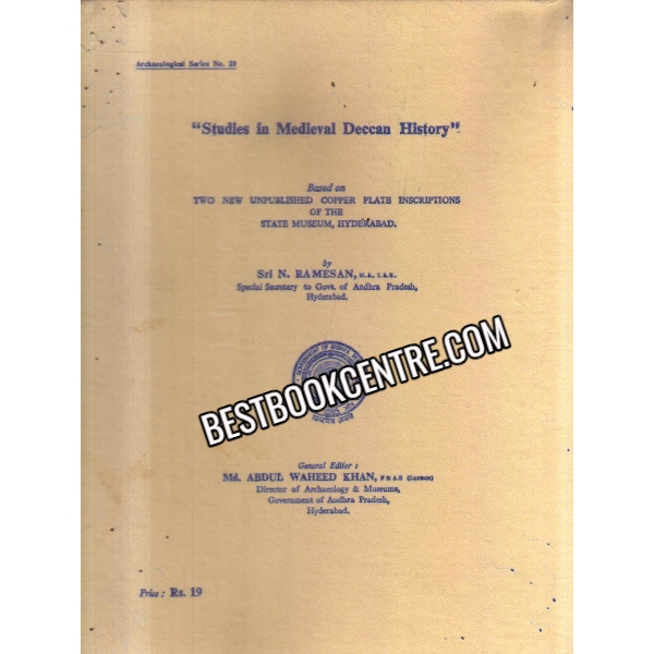 Studies In Medieval Deccan Historty Based On Two New Unpublished Copper Plate Inscriptions Of The State Museum, Hyderabad.volume 3 1st edition