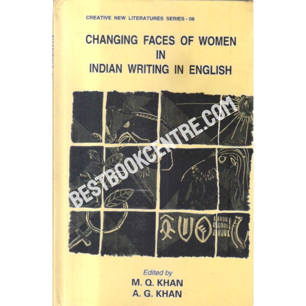 changing faces of women in indian writing in english 1st edition