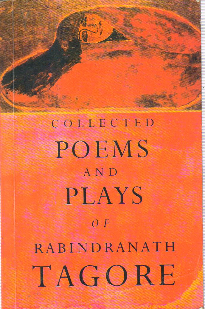 Collected Poems & Plays of Rabindranath Tagoe