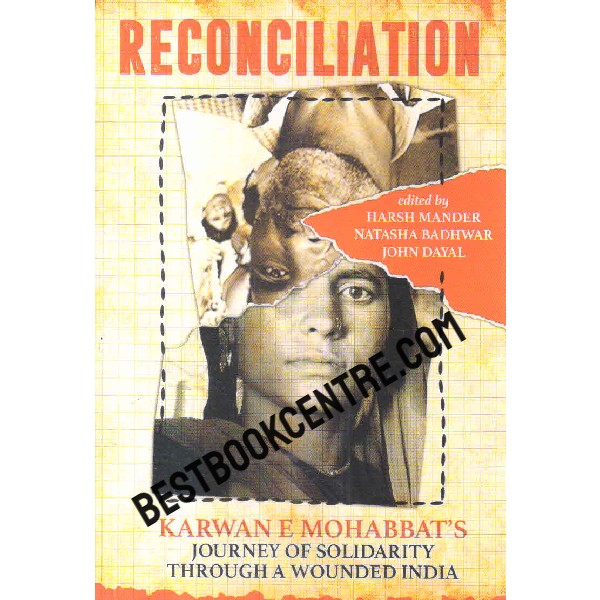 reconciliation karwan e mohabbats journey of solidarity through a wounded india 1st edition
