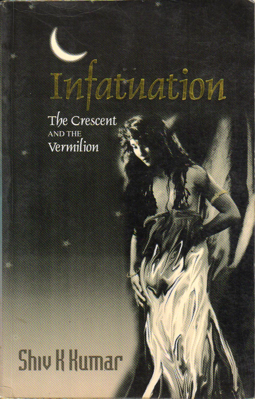 Infatuation the crescent and the vermilion 1st edition
