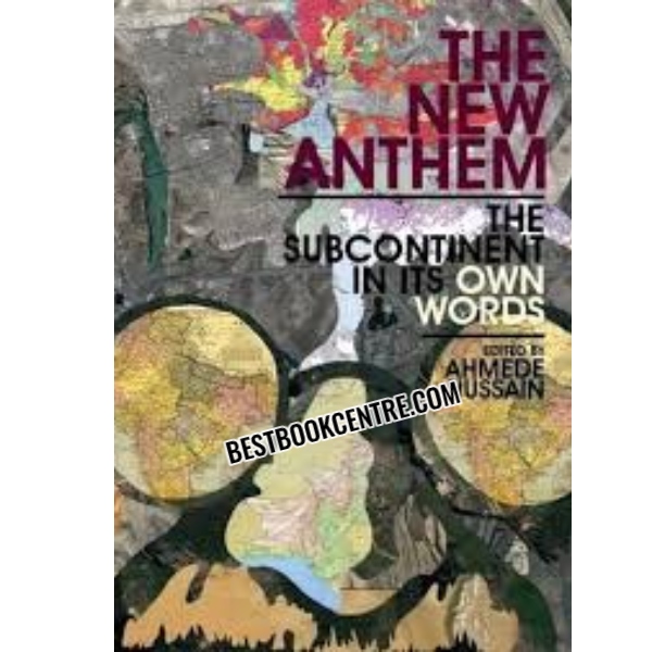 The New Anthem The Subcontinent in Its Own Words