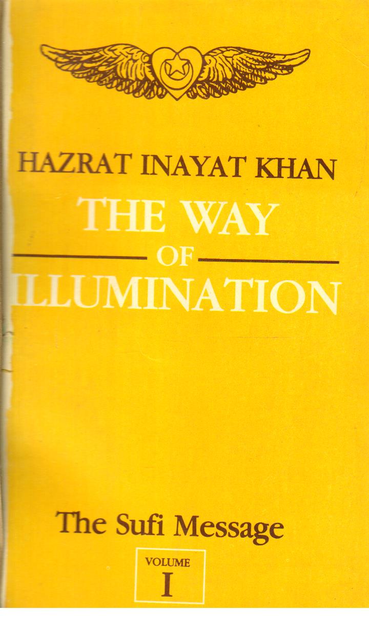 The Way of Illumination the Sufi Message Volume 1