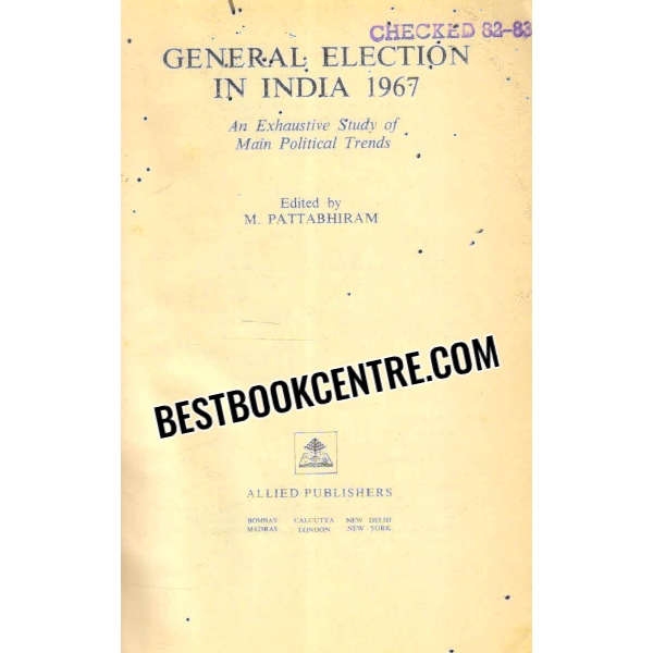 general election in india 1967 An Exhaustive Study of Main Political Trends 1st edition