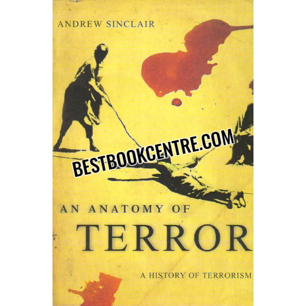 an anatomy of terror a history of terrorism
