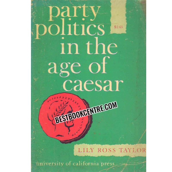 PARTY POLITICS IN THE AGE OF CAESAR 