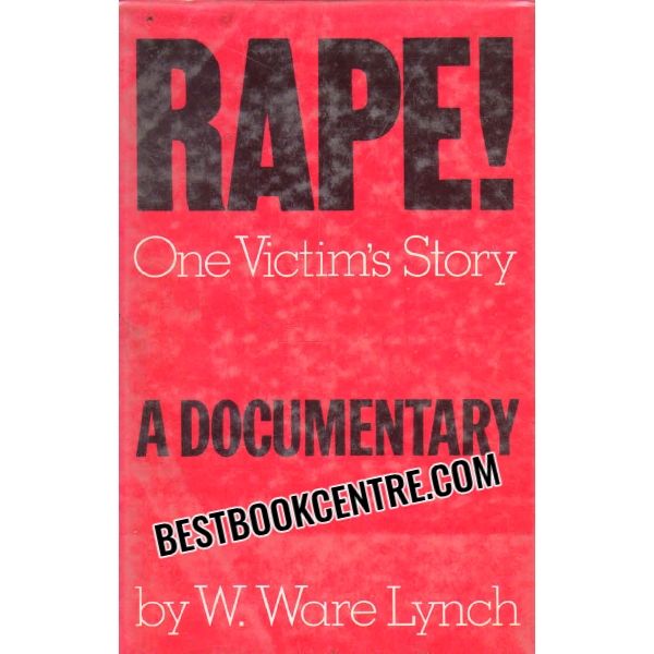 rape one victims story a documentary 1st edition