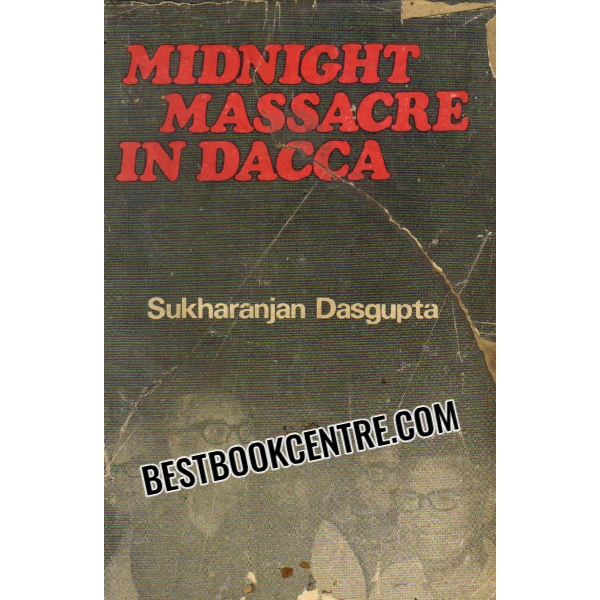 midnight massacre in dacca 1st edition