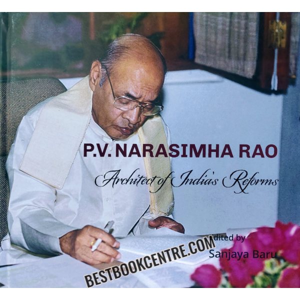 P.V.Narasimaha Rao Architect of Indians Reforms 1st edition