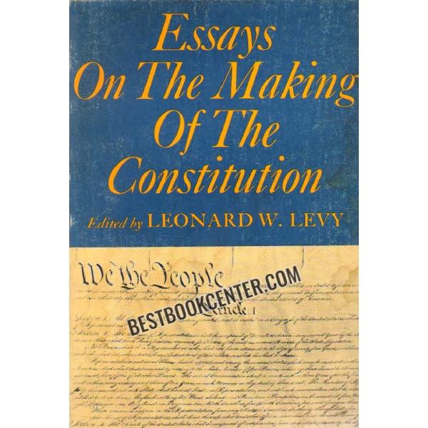 essays on the making of the constitution 