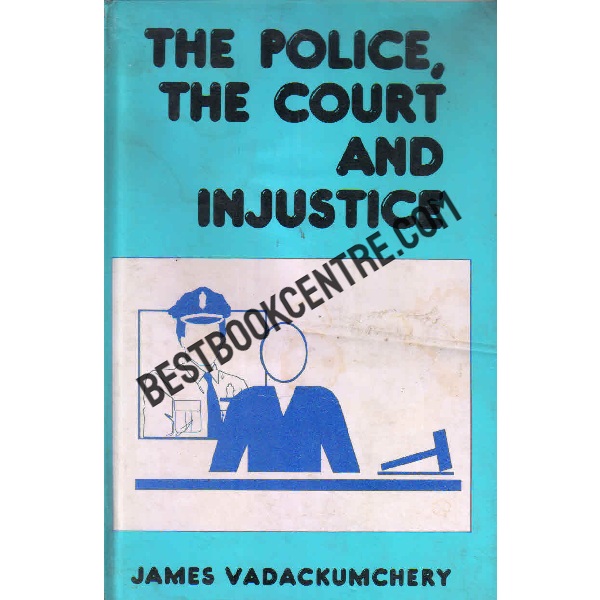 the police the court and injustice 1st edition