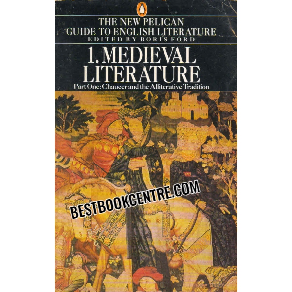 Medieval Literature Chaucer and the Alliterative Tradition with an Anthology of Medieval Poems and Drama Volume 1, Part 1