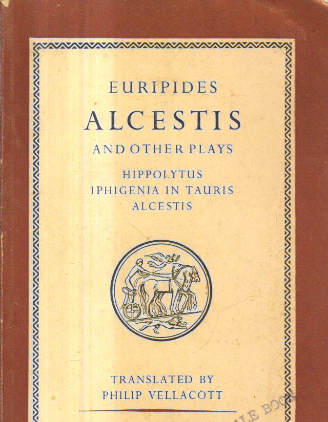 Alcestis and Other Plays