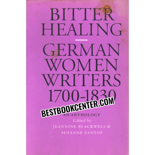 bitter healing german women writers 1700 to 1830 