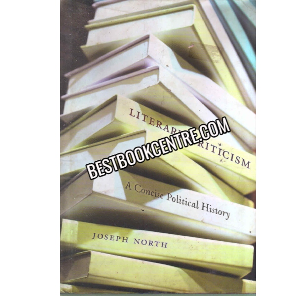 LITERARY CRITICISM A CONCISE POLITICAL HISTORY 