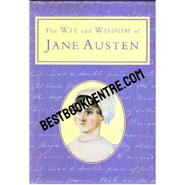 The Wit and Wisdom of Jane Austen