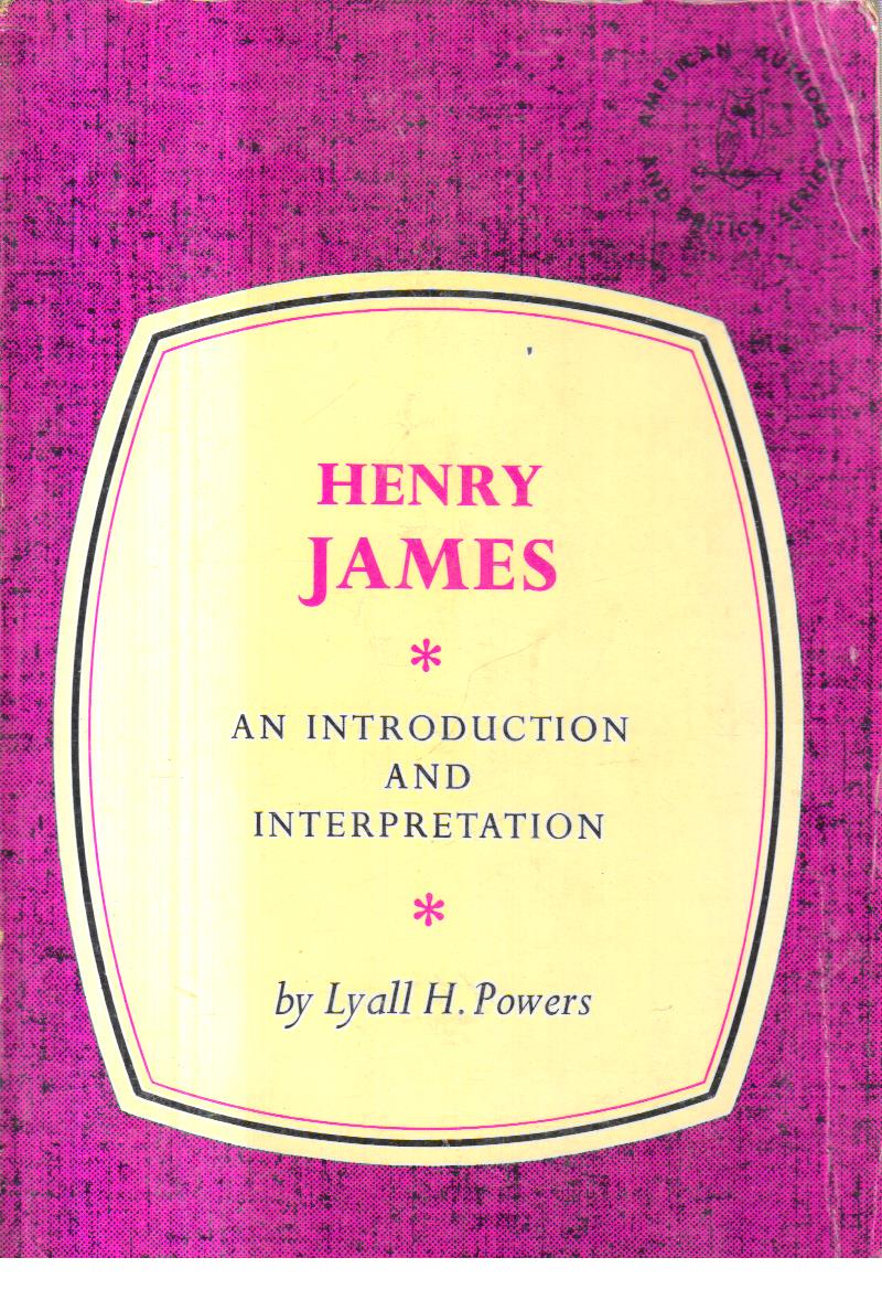 Henry James An Introduction and Interpretation