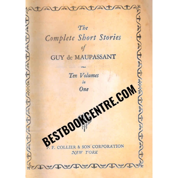 the complete short stories of guy de maupassant ten volumes in one