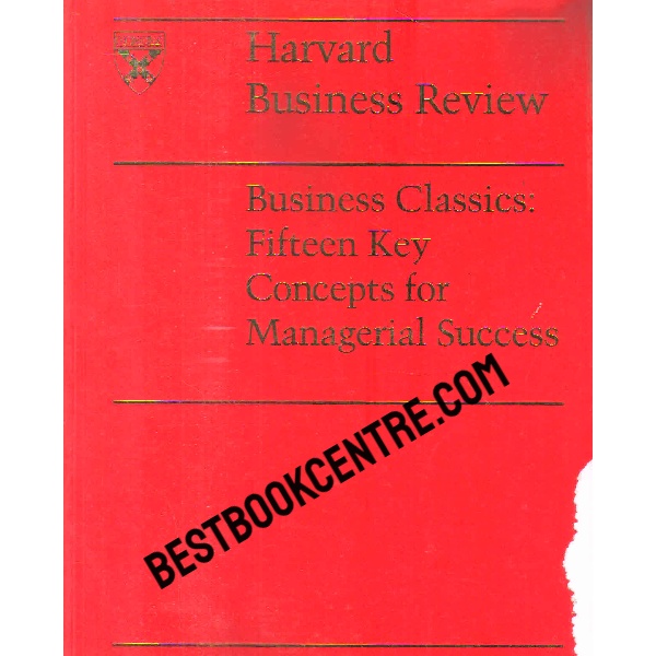 Harvard business classics fifteen key concepts for managerial success