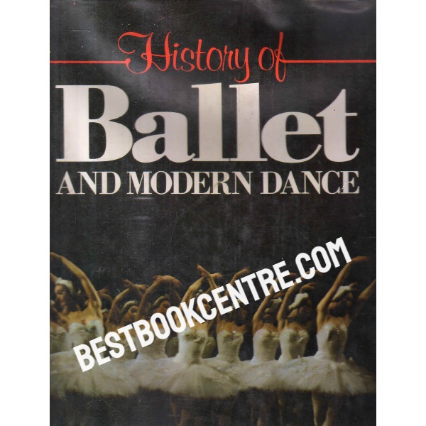 History of ballet and modern dance 1st edition