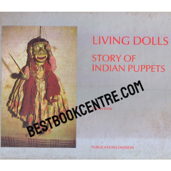 living dolls story of indian poppets 1st edition
