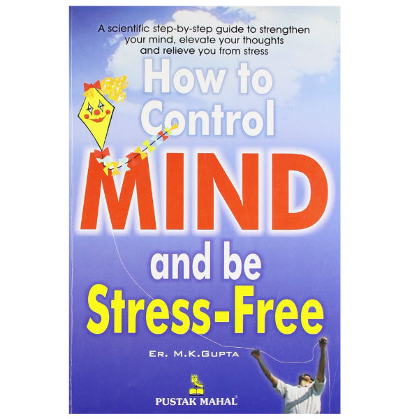 How to Control Mind and be Stress-free