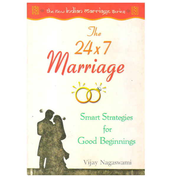 The 24x7 Marriage Smart Strategies for Good Beginnings