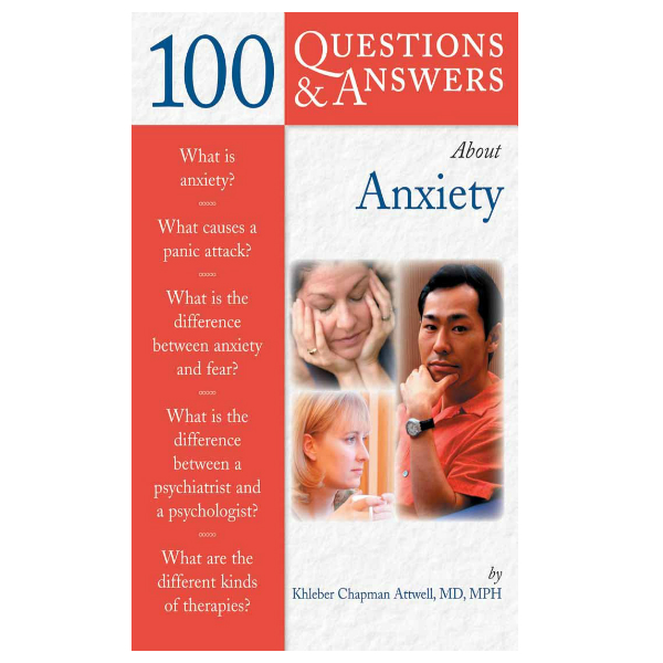 100 Questions & Answers About Anxiety