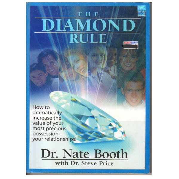 The Diamond Rule How to Dreamatically Increase the Value of Your Most Precious Possession- Your Relationships