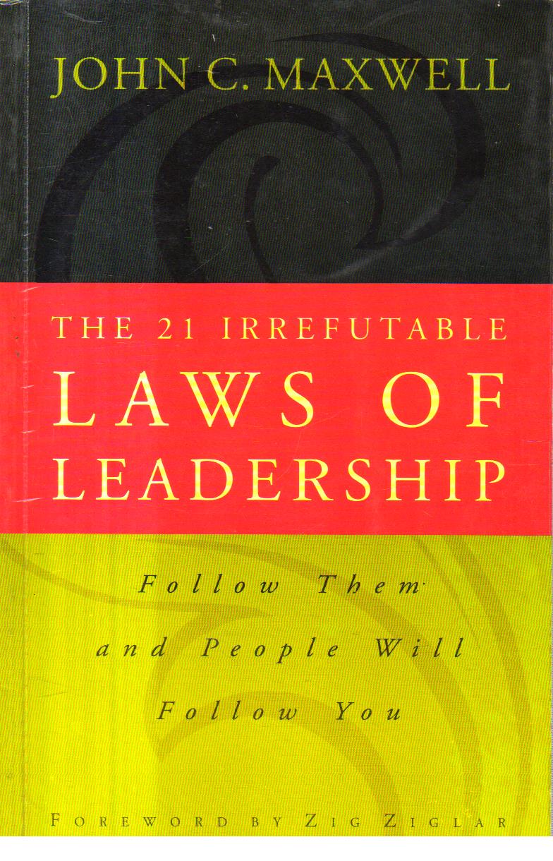 The 21 Irrefutable Laws of Leadership