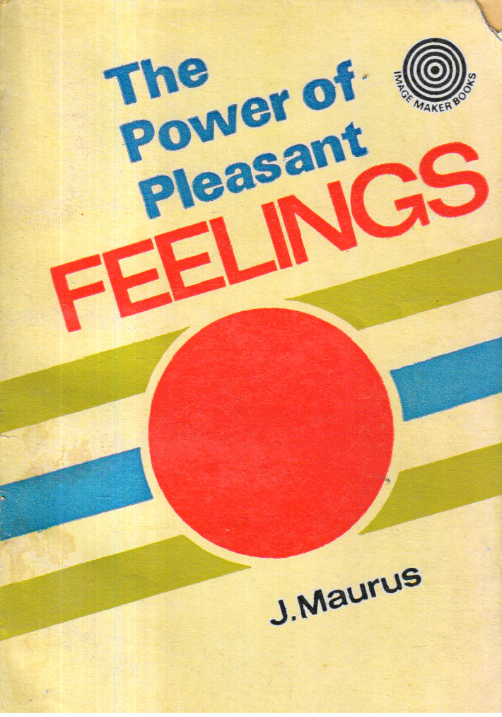 The Power of Pleasant Feelings.