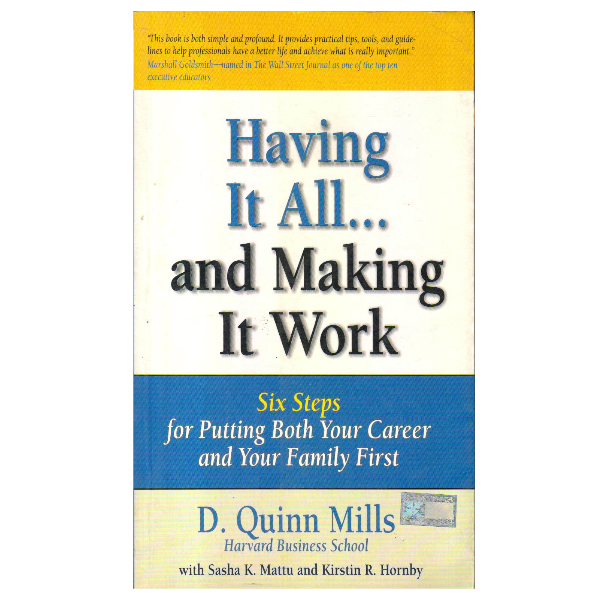 Having It All ... And Making It Work