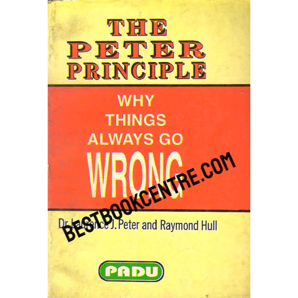 The Peter Principle Why Things Always go Wrong