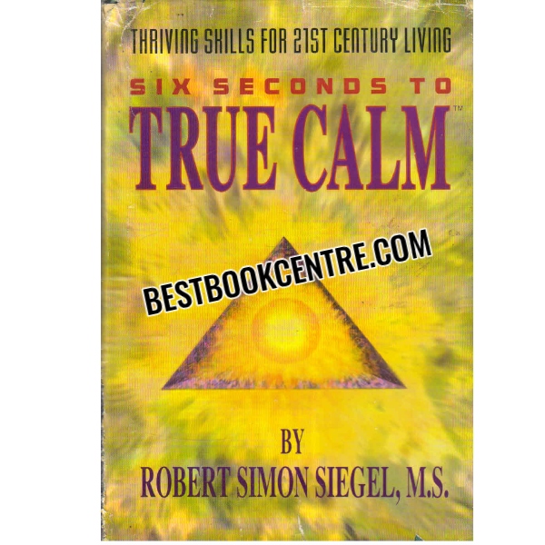Thriving Skills for 21st Century Living Six Seconds to Ture Calm 
