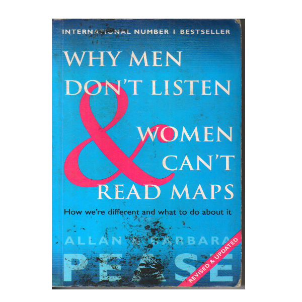Why Men Don't Listen Women Can't Read Maps