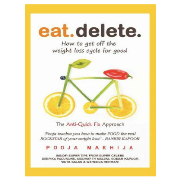 Eat Delete : How To Get Off The Weight Loss Cycle For Good