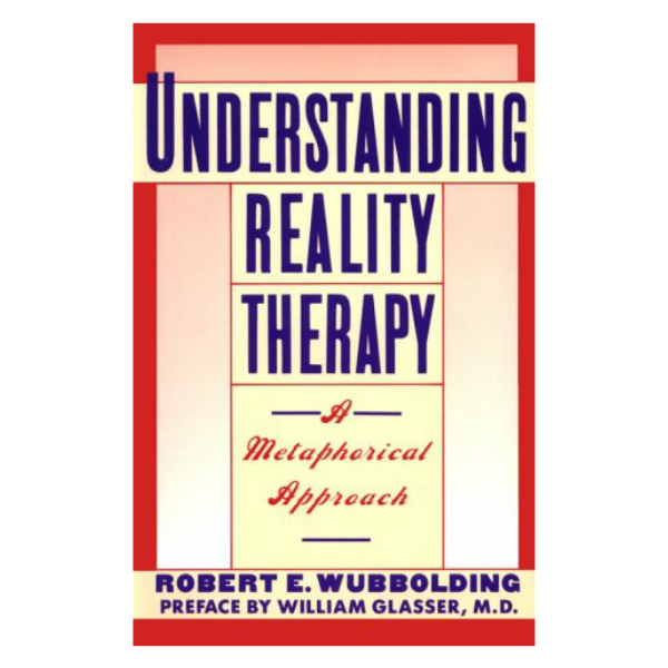 Understanding Reality Therapy