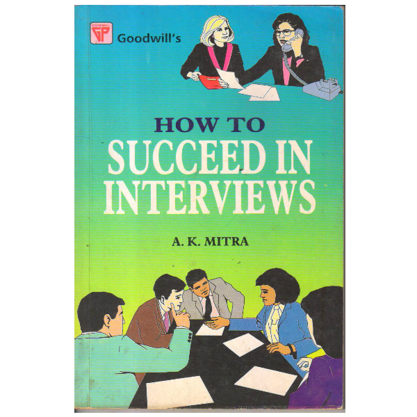 How to Succeed in Interviews